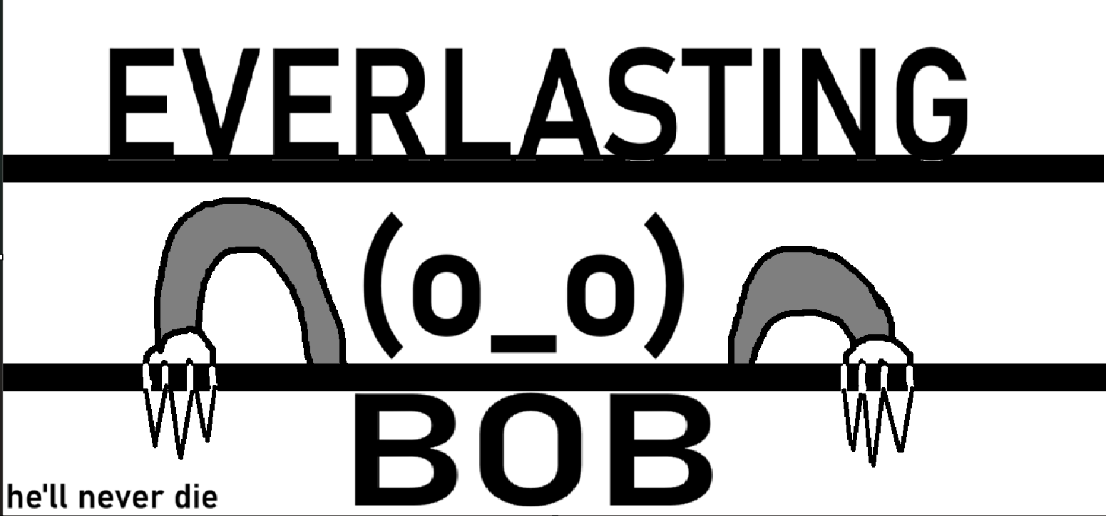 Everlasting Bob