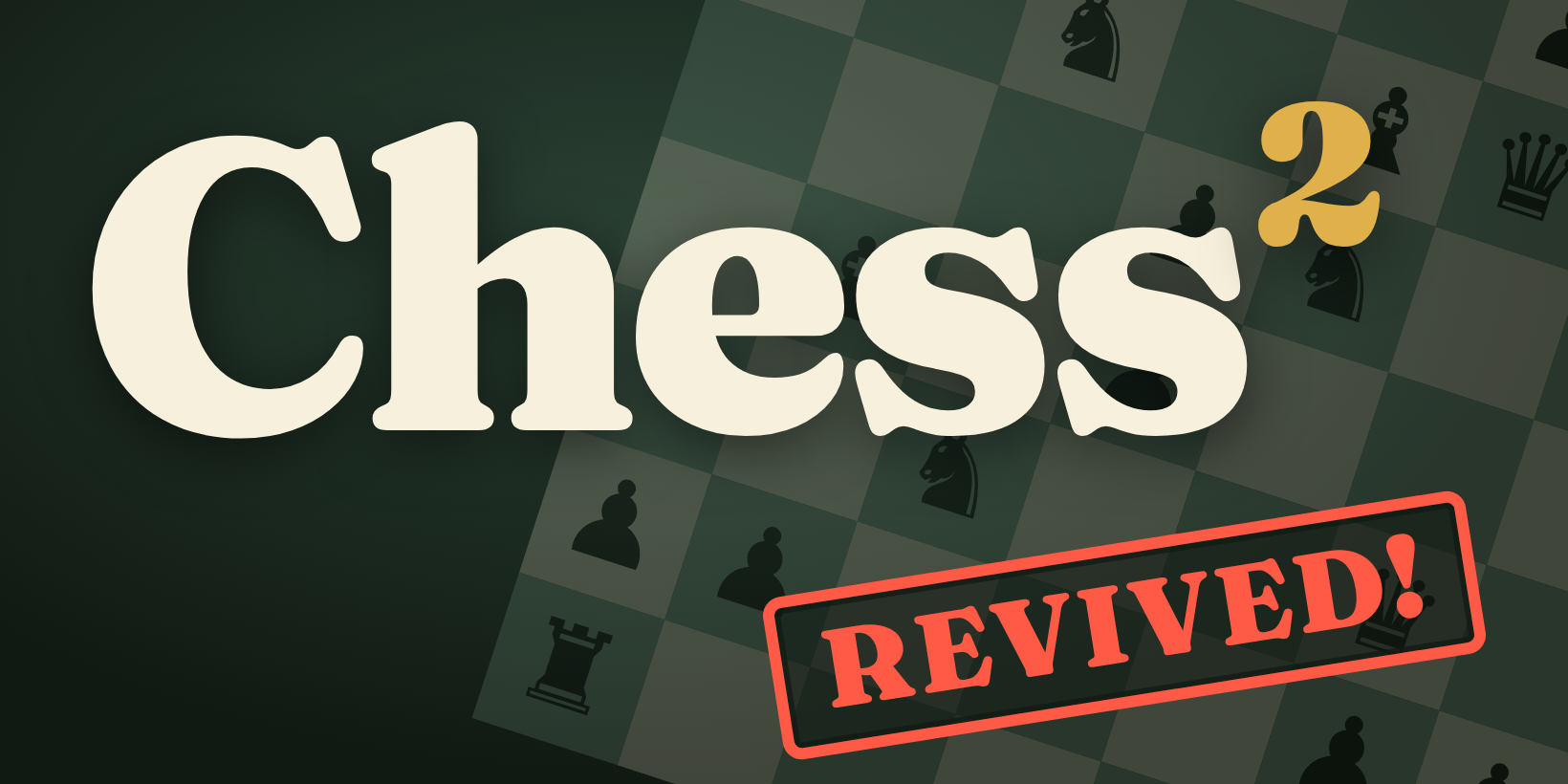 Chess² — Revived!
